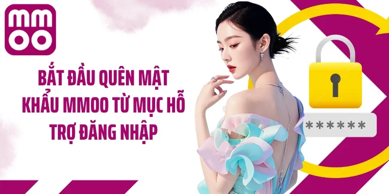 Bắt đầu quên mật khẩu MMOO từ mục hỗ trợ đăng nhập