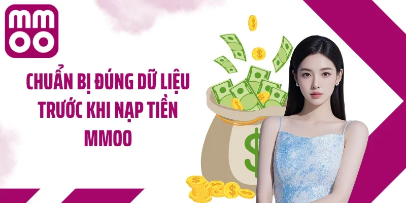 Chuẩn bị đúng dữ liệu trước khi nạp tiền MMOO