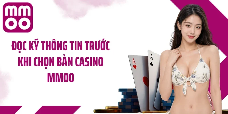 Đọc kỹ thông tin trước khi chọn bàn casino MMOO