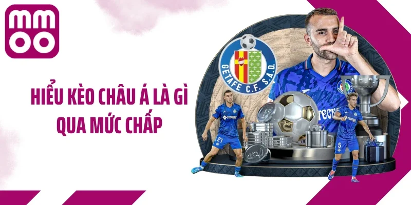 Hiểu kèo châu Á là gì qua mức chấp