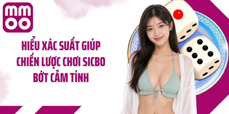 Hiểu xác suất giúp chiến lược chơi sicbo bớt cảm tính