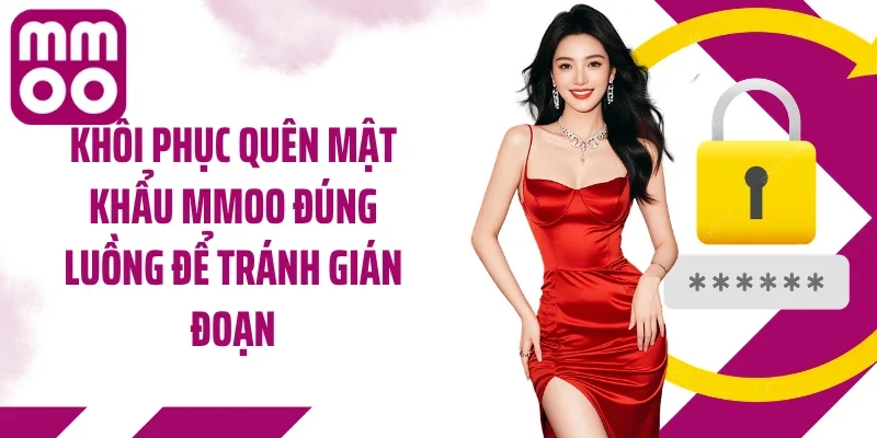 Khôi phục quên mật khẩu MMOO đúng luồng để tránh gián đoạn