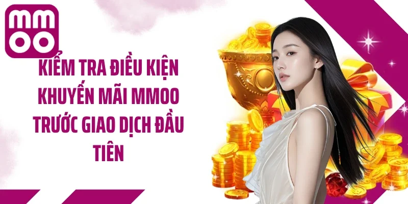Kiểm tra điều kiện khuyến mãi MMOO trước giao dịch đầu tiên