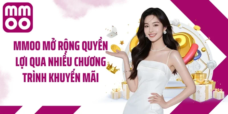 MMOO mở rộng quyền lợi qua nhiều chương trình khuyến mãi