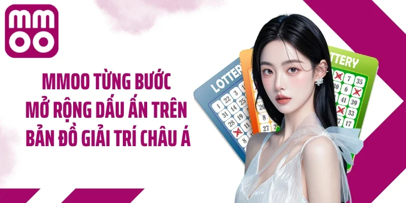 MMOO từng bước mở rộng dấu ấn trên bản đồ giải trí châu Á
